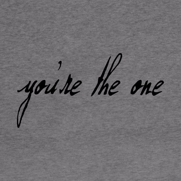 You're The One (black text) by bengman